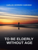 To Be Elderly Without Age