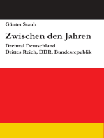 Zwischen den Jahren: Dreimal Deutschland: Drittes Reich, DDR, Bundesrepublik