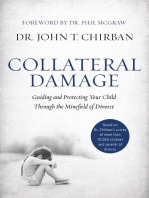 Collateral Damage: Guiding and Protecting Your Child Through the Minefield of Divorce