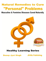 Natural Remedies to Cure “Personal” Problems: Masculine & Feminine Diseases Cured Naturally