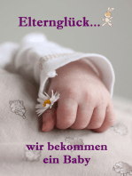 Elternglück...wir bekommen ein Baby: Alles rund um Schwangerschaft, Geburt und Babyschlaf!  (Schwangerschafts-Ratgeber)