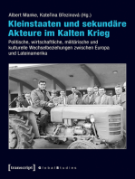 Kleinstaaten und sekundäre Akteure im Kalten Krieg: Politische, wirtschaftliche, militärische und kulturelle Wechselbeziehungen zwischen Europa und Lateinamerika