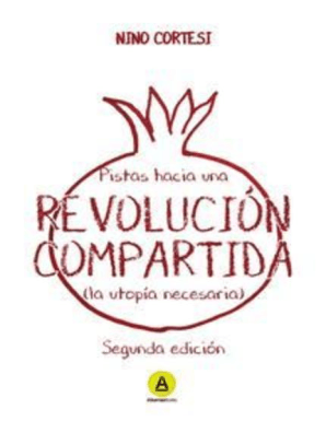 Pistas hacia una revolución compartida: La utopía necesaria