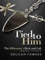 Tied to Him: The Billionaire's Beck and Call: The Billionaire's Beck and Call, #3