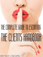 The Complete Guide to Escorting: The Clients Handbook