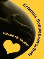 Erlebnis Schwangerschaft...Woche für Woche: Alles rund um Schwangerschaft, Geburt und Babyschlaf! (Schwangerschafts-Ratgeber)