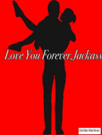 Love You Forever, Jackass: Cousins & Friends, #3