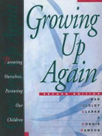 Growing Up Again: Parenting Ourselves, Parenting Our Children