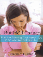 But He'll Change: End the Thinking That Keeps You in an Abusive Relationship