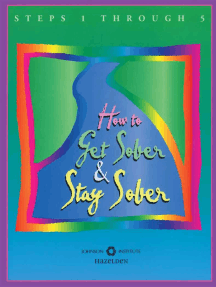 How to Get Sober and Stay Sober: Steps 1 Through 5