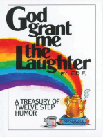 God Grant Me The Laughter: A Treasury Of Twelve Step Humor