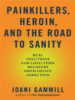 Painkillers, Heroin, and the Road to Sanity: Real Solutions for Long-term Recovery from Opiate Addiction