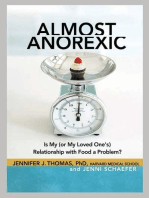 Almost Anorexic: Is My (or My Loved One's) Relationship with Food a Problem?