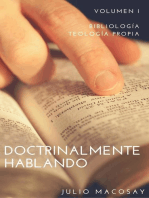 Doctrinalmente Hablando: Volumen I — Bibliología y Teología Propia: Doctrinalmente Hablando, #1