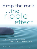 Drop the Rock--The Ripple Effect: Using Step 10 to Work Steps 6 and 7 Every Day