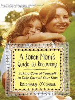 A Sober Mom's Guide to Recovery: Taking Care of Yourself to Take Care of Your Kids