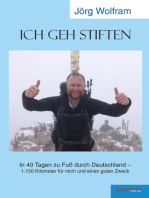 Ich geh stiften: In 40 Tagen zu Fuß durch Deutschland – 1.150 Kilometer für mich und einen guten Zweck