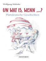 Un Wat Is, Wenn ... ?: Plattdeutsche Geschichten