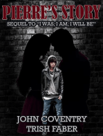 Pierre's Story: Sequel to "I Was, I Am, I Will Be": The John Coventry Story, #2