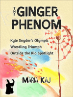 The Ginger Phenom: Kyle Snyder's Olympic Wrestling Triumph Outside the Rio Spotlight: Outside the Rio Spotlight, #2