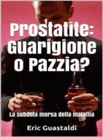 Prostatite, Guarigione o pazzia?: La subdola morsa della malattia