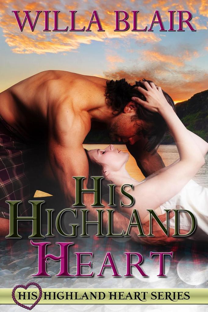 HIS HIGHLAND HEART by Willa Blair - Book - Read Online