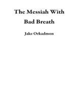 The Messiah With Bad Breath