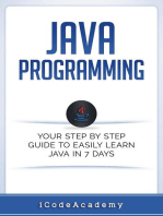 Java: Programming: Your Step by Step Guide to Easily Learn Java in 7 Days