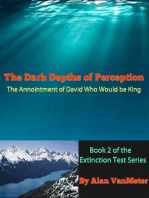 The Dark Depths of Perception: The Annointment of David Who Would be King (Book two of the Extinction Test Series): The Extinction Test, #2