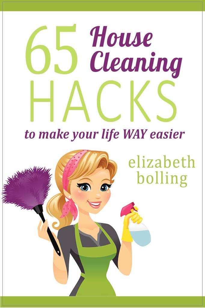 65 Household Cleaning Hacks to Make Your Life WAY Easier ...