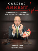 Cardiac Arrest: Five Heart-Stopping Years as a CEO On the Feds' Hit-List