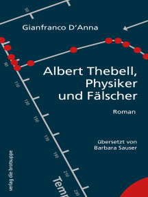 Albert Thebell, Physiker und Fälscher: Roman