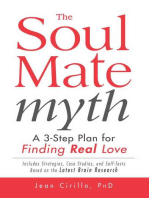 The Soul Mate Myth: A 3-Step Plan for Finding REAL Love