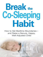 Break the Co-Sleeping Habit: How to Set Bedtime Boundaries - and Raise a Secure, Happy, Well-Adjusted Child