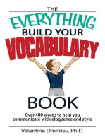 The Everything Build Your Vocabulary Book: Over 400 Words to Help You Communicate With Eloquence And Style