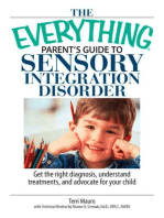 The Everything Parent's Guide To Sensory Integration Disorder: Get the Right Diagnosis, Understand Treatments, And Advocate for Your Child