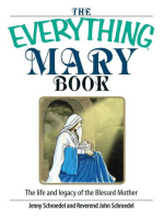 The Everything Mary Book: The Life And Legacy of the Blessed Mother