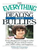 The Everything Parent's Guide to Dealing with Bullies: From playground teasing to cyber bullying, all you need to ensure your child's safety and happiness