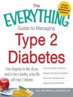 The Everything Guide to Managing Type 2 Diabetes: From Diagnosis to Diet, All You Need to Live a Healthy, Active Life with Type 2 Diabetes - Find Out What Type 2 Diabetes Is, Recognize the Signs and Symptoms, Learn How to Change Your Diet and Discover the Latest Treatments