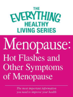 Menopause: Hot Flashes and Other Symptoms of Menopause: The most important information you need to improve your health