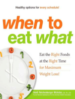 When to Eat What: Eat the Right Foods at the Right Time for Maximum Weight Loss!