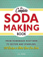 The Complete Soda Making Book: From Homemade Root Beer to Seltzer and Sparklers, 100 Recipes to Make Your Own Soda