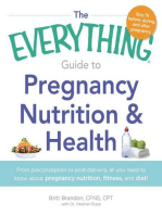 The Everything Guide to Pregnancy Nutrition & Health: From Preconception to Post-delivery, All You Need to Know About Pregnancy Nutrition, Fitness, and Diet!