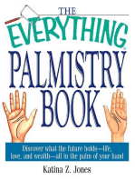 The Everything Palmistry Book: Discover What the Future Holds--Life, Love, and Wealth--All in the Palm of Your Hand