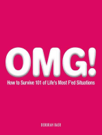 OMG!: How to Survive 101 of Life's Most F'ed Situations
