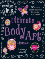 The Everything Girls Ultimate Body Art Book: 50+ cool doodle tattoos to create and wear!