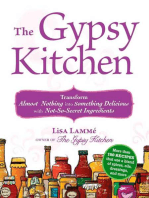 The Gypsy Kitchen: Transform Almost Nothing into Something Delicious with Not-So-Secret Ingredients