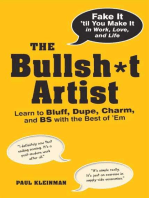 The Bullsh*t Artist: Learn to Bluff, Dupe, Charm, and BS with the Best of 'Em