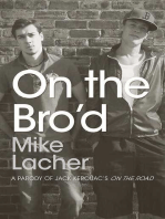 On the Bro'd: A Parody of Jack Kerouac's On the Road