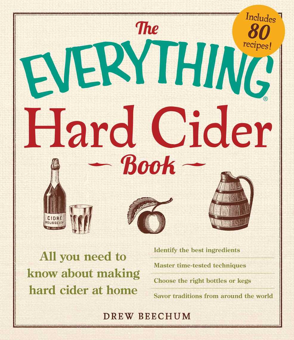The Everything Hard Cider Book By Drew Beechum Book Read